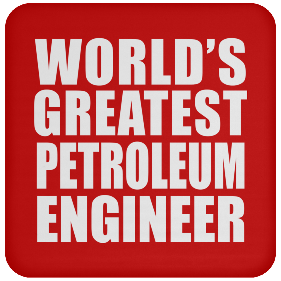 World's Greatest Petroleum Engineer - Drink Coaster