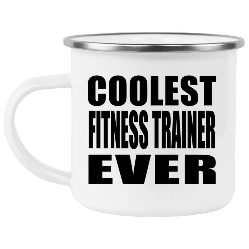 Coolest Fitness Trainer Ever - 12oz Camping Mug