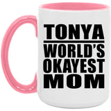 Tonya World's Okayest Mom - 15oz Accent Mug Pink