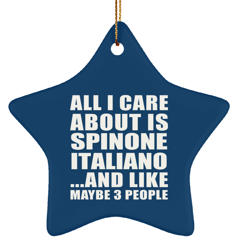All I Care About Is Spinone Italiano - Star Ornament