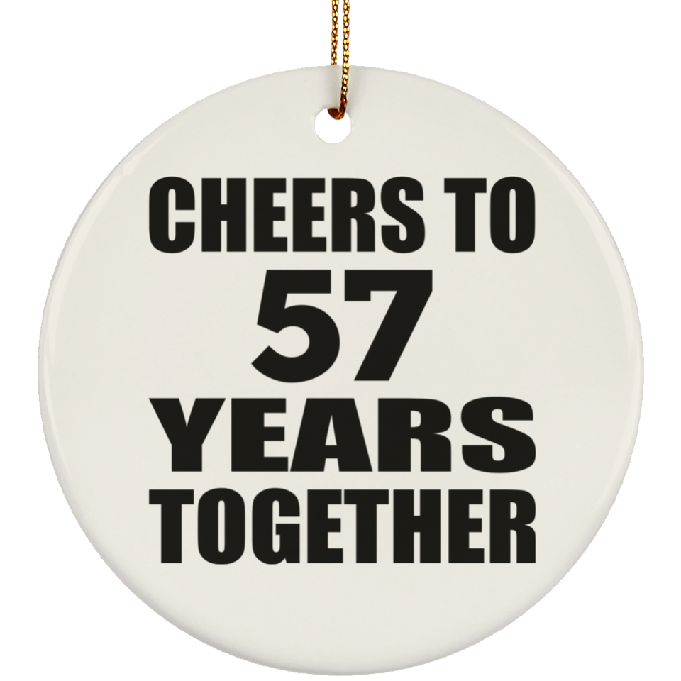 57th Anniversary Cheers To 57 Years Together - Circle Ornament