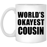 World's Okayest Cousin - 11 Oz Coffee Mug