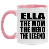 Ella The Mom The Hero The Legend - 11oz Accent Mug Pink