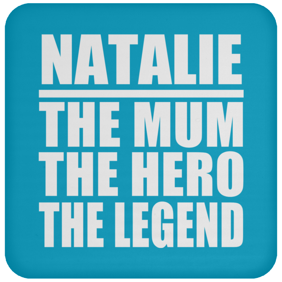 Natalie The Mum The Hero The Legend - Drink Coaster