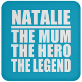Natalie The Mum The Hero The Legend - Drink Coaster