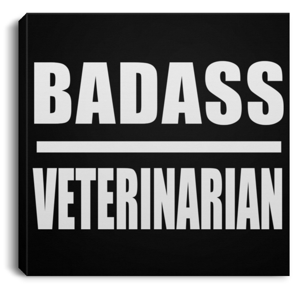 Badass Veterinarian - Canvas Square
