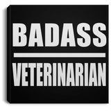 Badass Veterinarian - Canvas Square