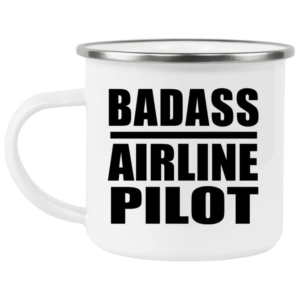 Badass Airline Pilot - 12oz Camping Mug
