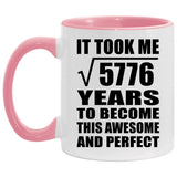 76th Birthday Took Square Root of 5776 Years To Awesome - 11oz Accent Mug Pink