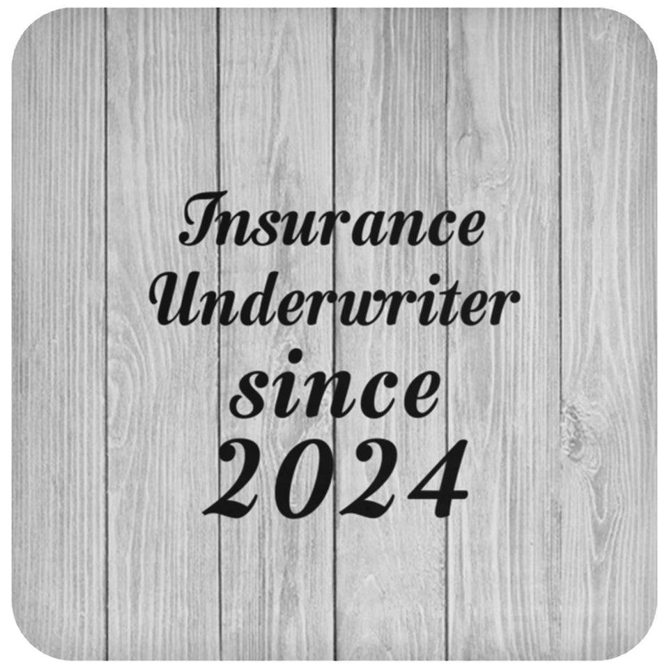 Insurance Underwriter Since 2024 - Drink Coaster F