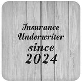 Insurance Underwriter Since 2024 - Drink Coaster F