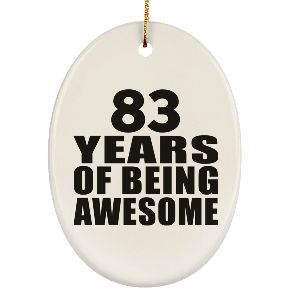 83rd Birthday 83 Years Of Being Awesome - Oval Ornament