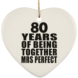 80th Anniversary 80 Years Of Being Mrs Perfect - Heart Ornament