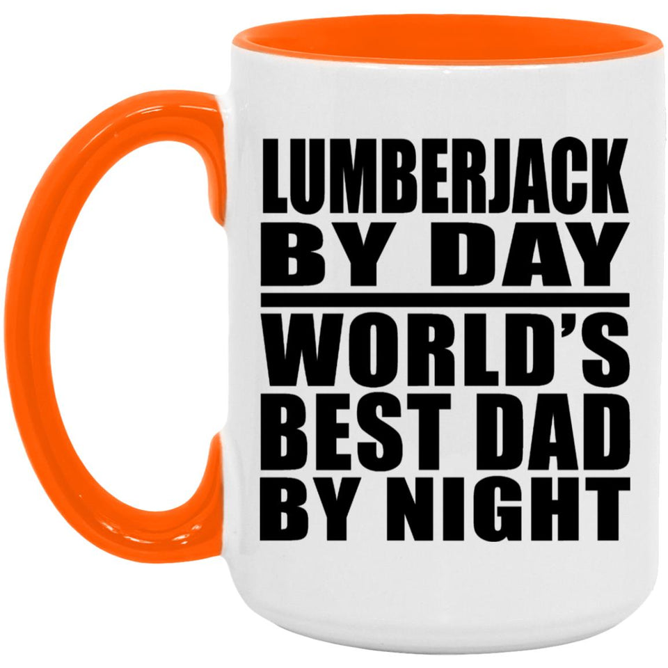 Lumberjack By Day World's Best Dad By Night - 15oz Accent Mug Orange