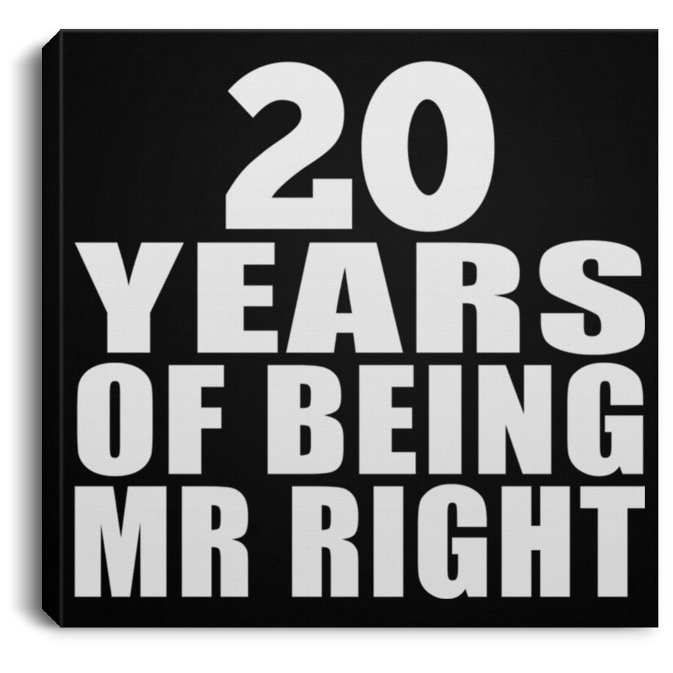 20th Anniversary 20 Years Of Being Mr Right - Canvas Square