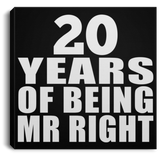20th Anniversary 20 Years Of Being Mr Right - Canvas Square