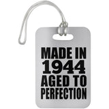 80th Birthday Made In 1944 Aged to Perfection - Luggage Bag Tag