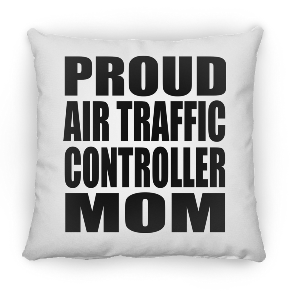 Proud Air Traffic Controller Mom - Throw Pillow