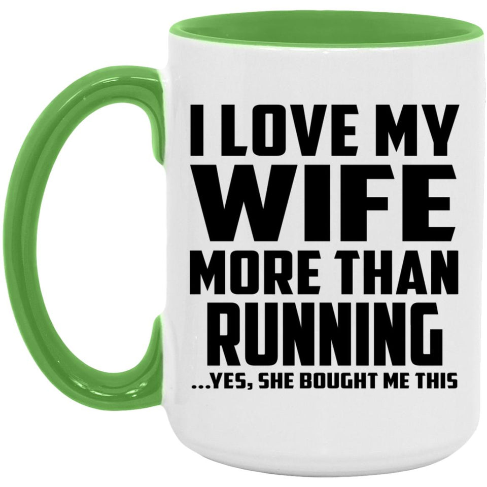 I Love My Wife More Than Running - 15oz Accent Mug Green