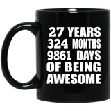 27th Birthday 27 Years 324 Months 9861 Days Of Awesome - 11oz Coffee Mug Black