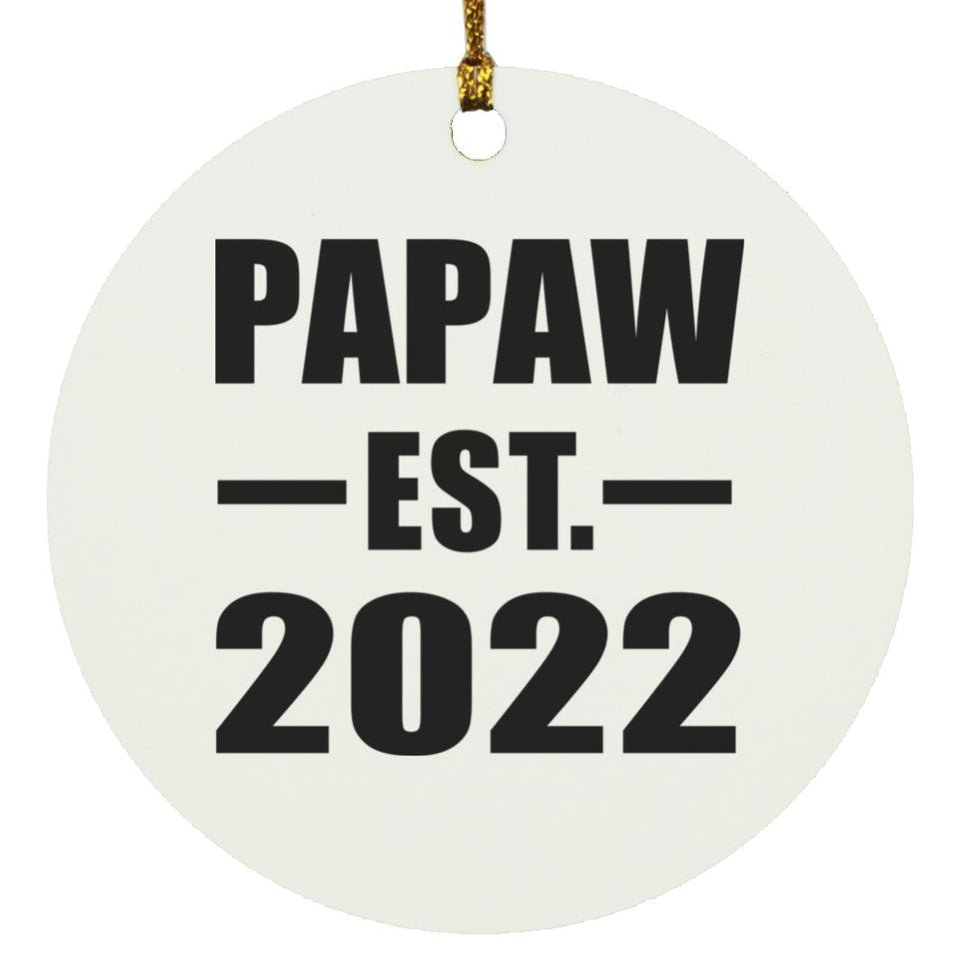 Papaw Established EST. 2022 - Circle Ornament