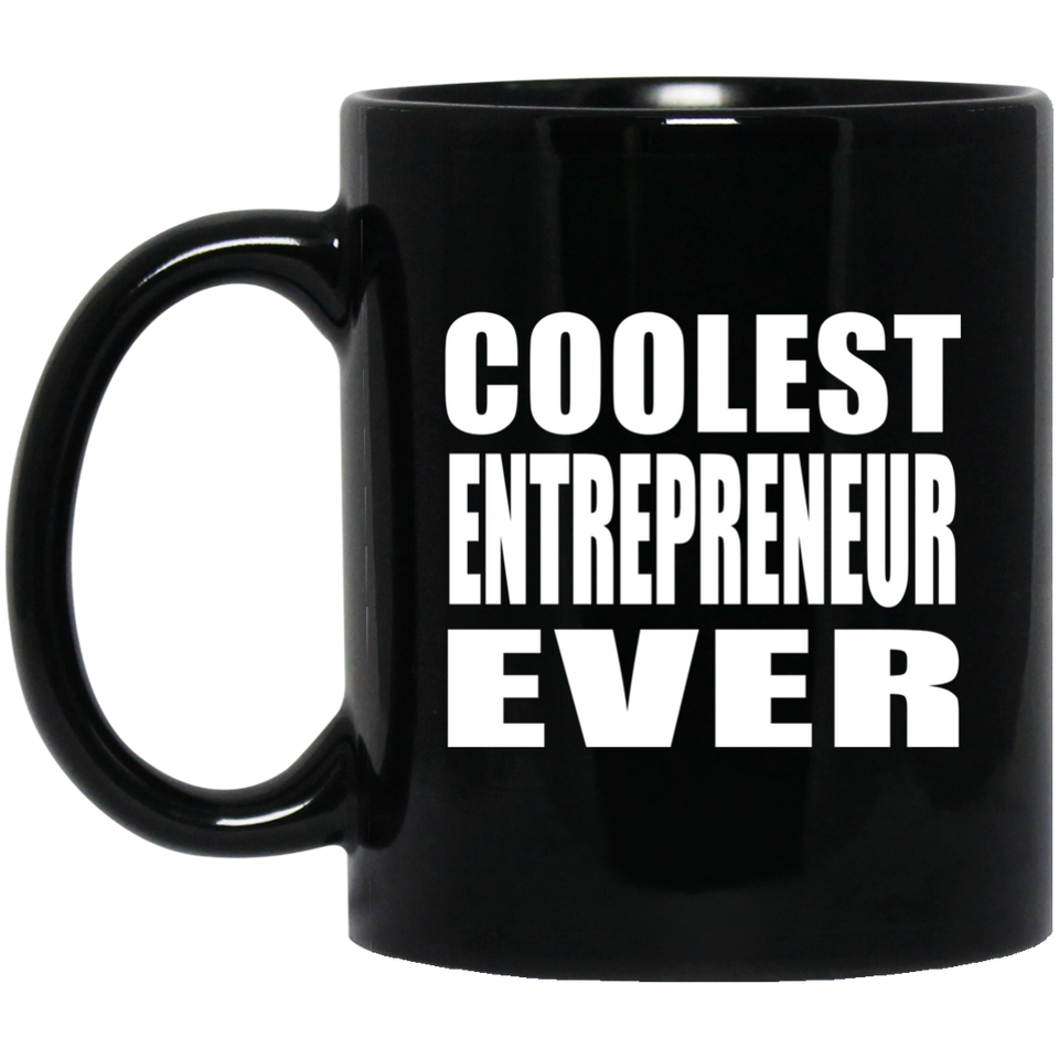 Coolest Entrepreneur Ever - 11 Oz Coffee Mug Black
