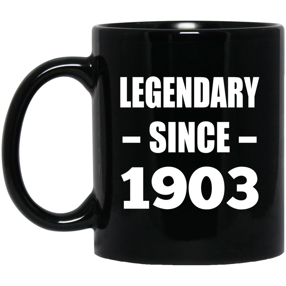 121st Birthday Legendary Since 1903 - 11oz Coffee Mug Black