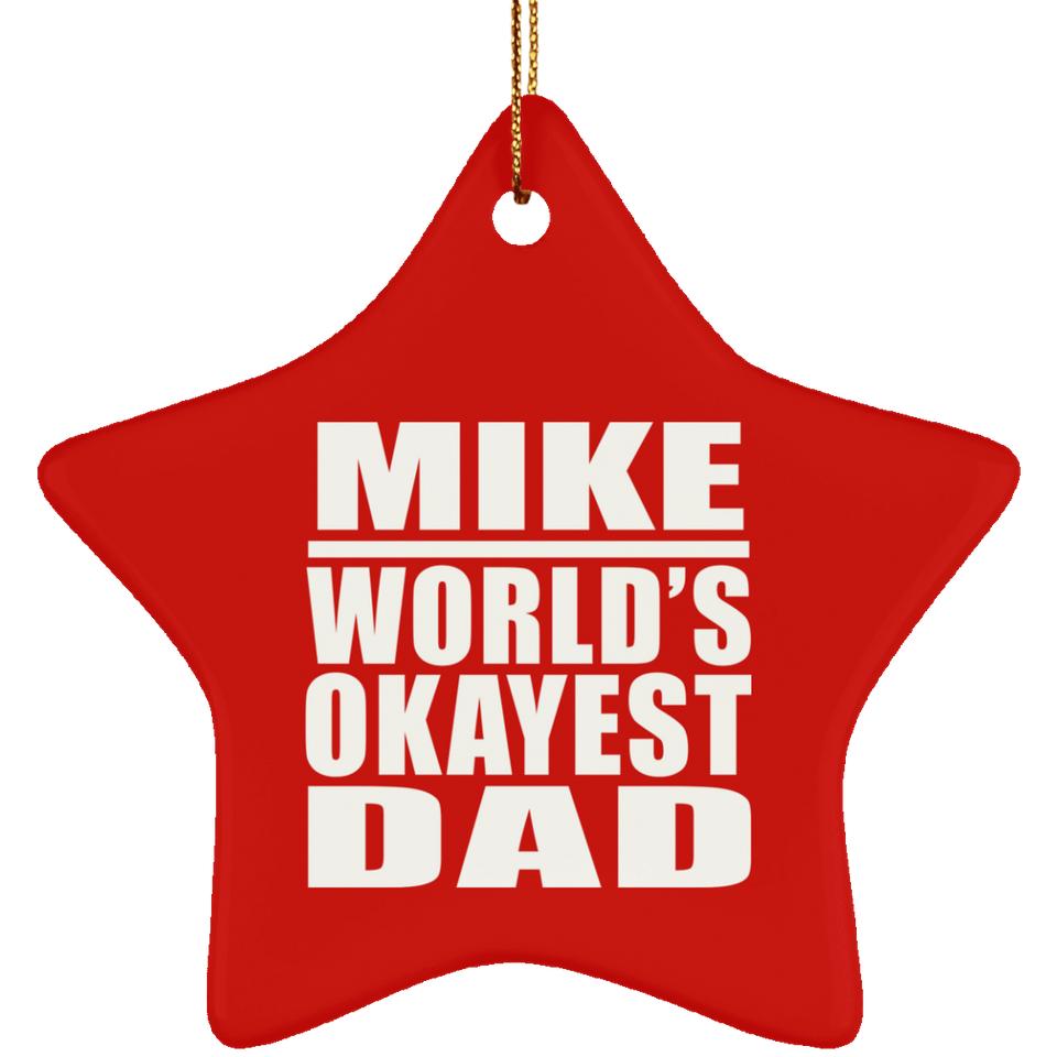 Mike World's Okayest Dad - Star Ornament