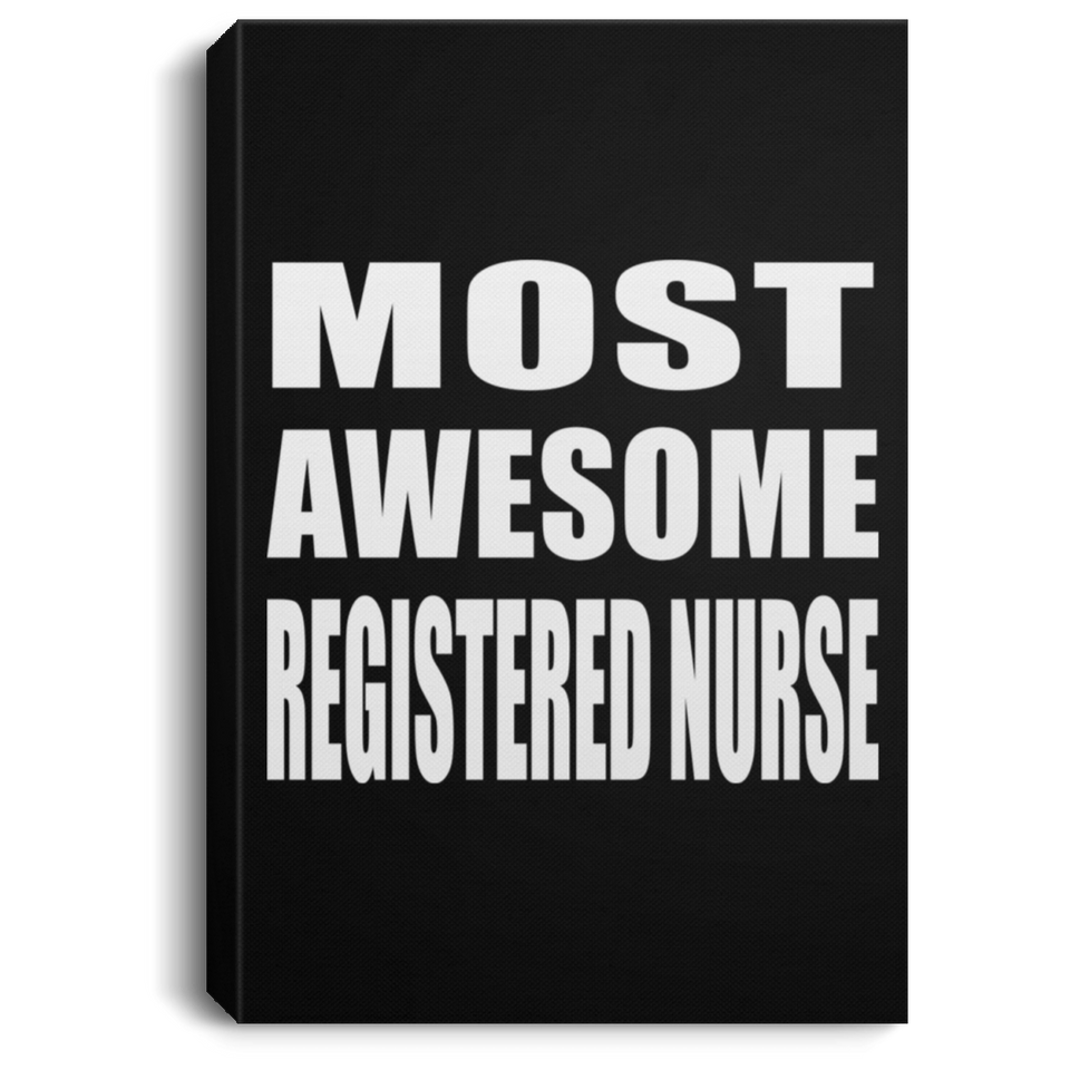 Most Awesome Registered Nurse - Canvas Portrait