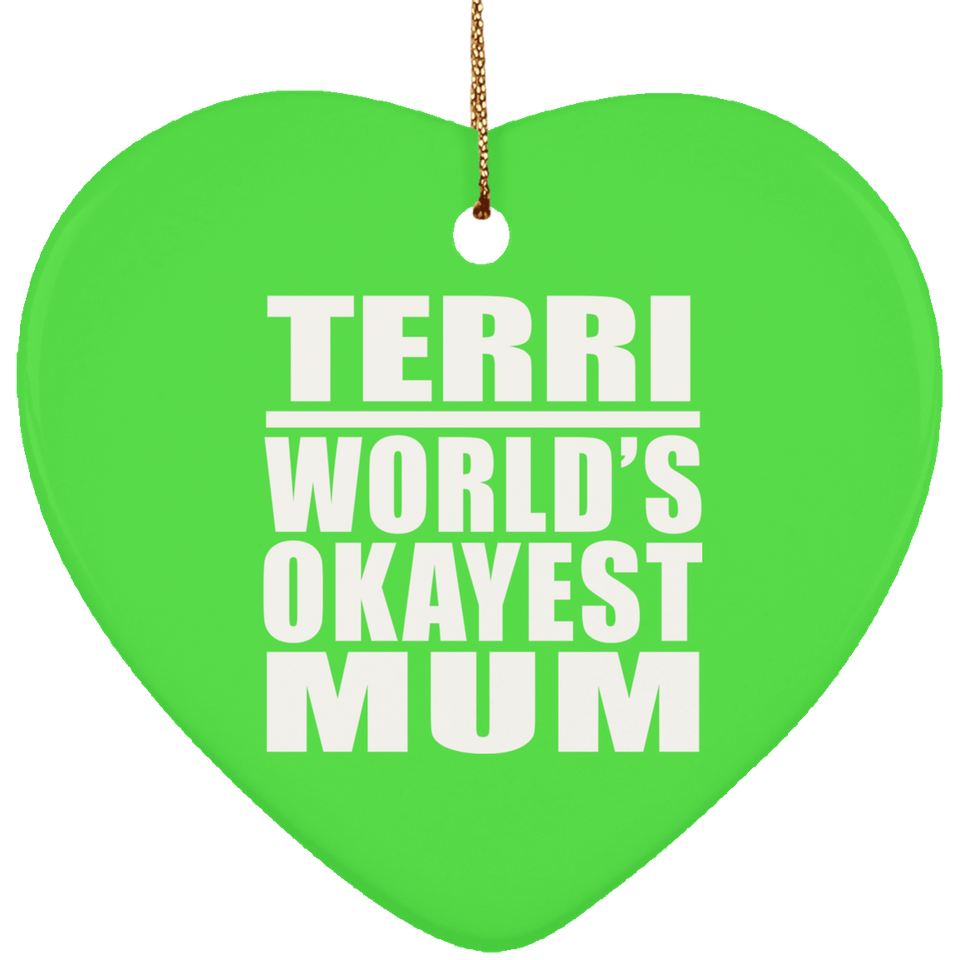 Terri World's Okayest Mum - Heart Ornament