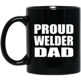 Proud Welder Dad - 11oz Coffee Mug Black