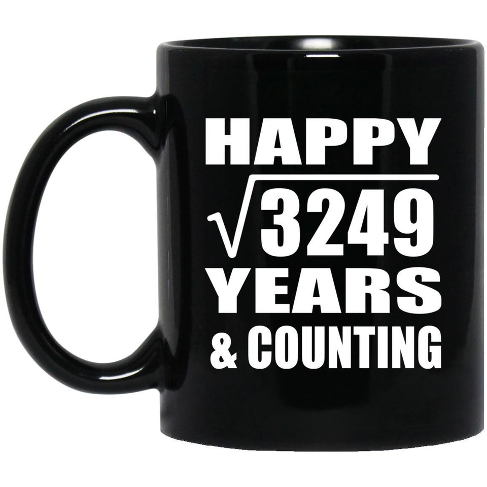 Happy 57th Anniversary Square Root of 3249 Years & Counting - 11oz Coffee Mug Black