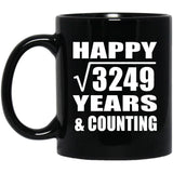 Happy 57th Anniversary Square Root of 3249 Years & Counting - 11oz Coffee Mug Black