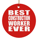 Best Construction Worker Ever - Circle Ornament