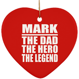Mark The Dad The Hero The Legend - Heart Ornament