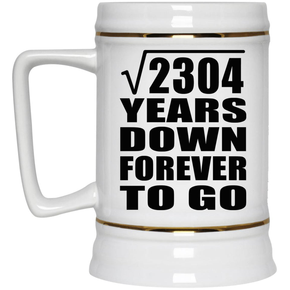 48th Anniversary Square Root of 2304 Years Down Forever To Go - Beer Stein