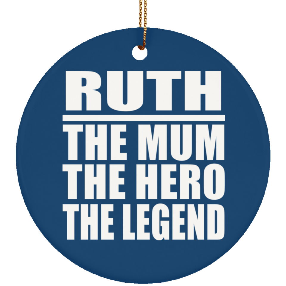 Ruth The Mum The Hero The Legend - Circle Ornament