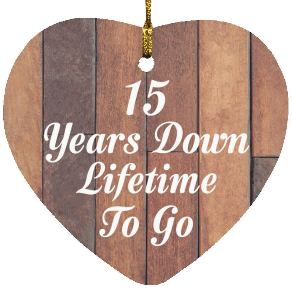 15th Anniversary 15 Years Down Lifetime To Go - Heart Ornament E