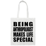Being Anthropologist Makes Life Special - Tote Bag White