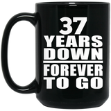 37th Anniversary 37 Years Down Forever to Go - 15oz Coffee Mug Black