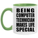 Being Computer Technician Makes Life Special - 11oz Accent Mug Green