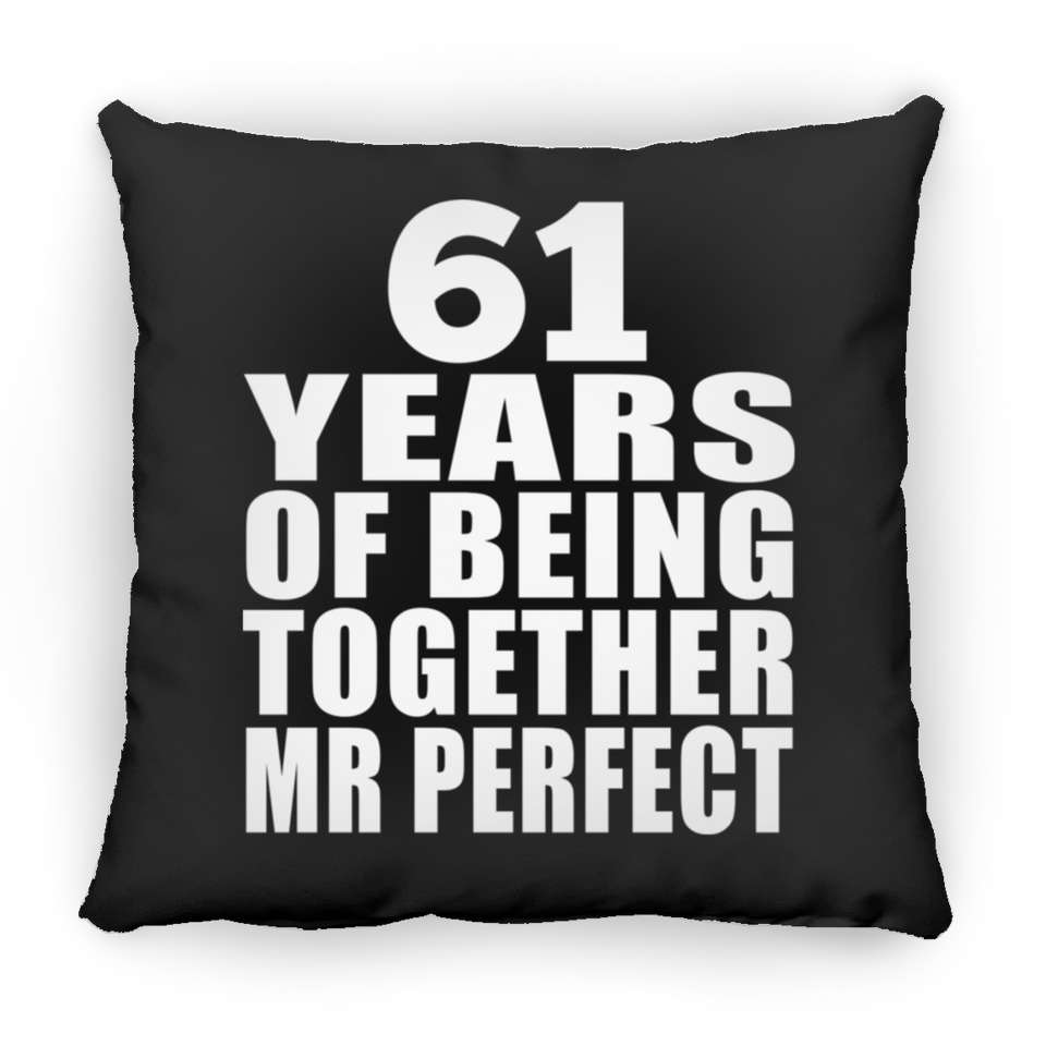 61st Anniversary 61 Years Of Being Mr Perfect - Throw Pillow Black