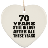 70th Anniversary 70 Years Still In Love After These Years - Heart Ornament