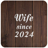 Wife Since 2024 - Drink Coaster D