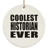 Coolest Historian Ever - Circle Ornament