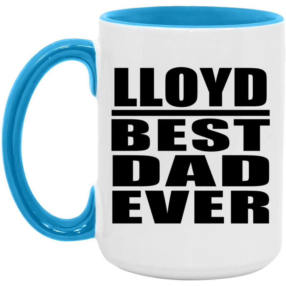 Lloyd Best Dad Ever - 15oz Accent Mug Blue