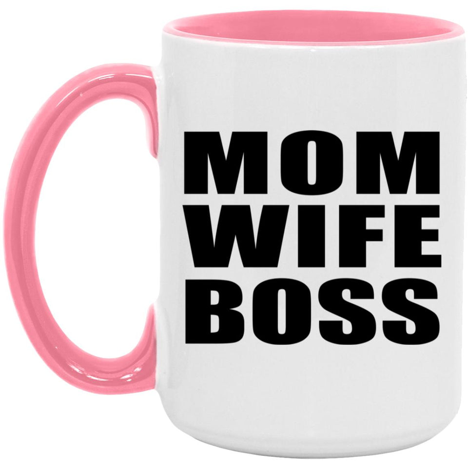 Mom Wife Boss - 15oz Accent Mug Pink