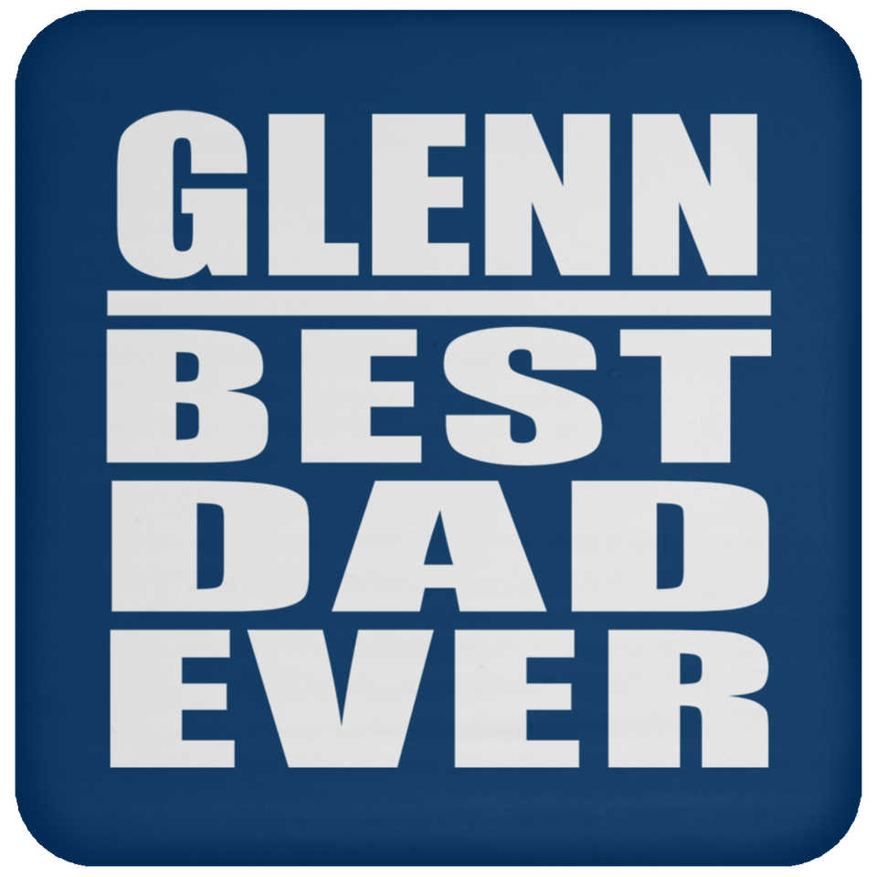 Glenn Best Dad Ever - Drink Coaster