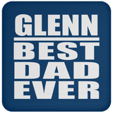 Glenn Best Dad Ever - Drink Coaster