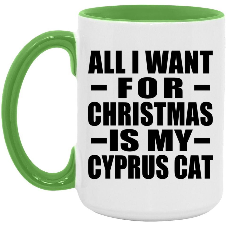 All I Want For Christmas Is My Cyprus Cat - 15oz Accent Mug Green